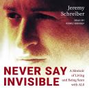 Never Say Invisible: A Memoir of Living and Being Seen with ALS Audiobook