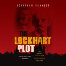 The Lockhart Plot: Love, Betrayal, Assassination, and Counter-Revolution in Lenin's Russia Audiobook