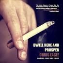 Dwell Here and Prosper Audiobook