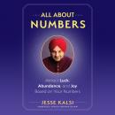 All About Numbers: Attract Luck, Abundance, and Joy Based on Your Numbers Audiobook