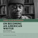 On Becoming an American Writer: Essays and Nonfiction Audiobook