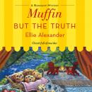 Muffin But the Truth Audiobook