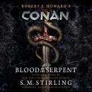 Conan: Blood of the Serpent: The All-New Chronicles of the World's Greatest Barbarian Hero Audiobook
