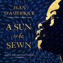 A Sun to Be Sewn Audiobook