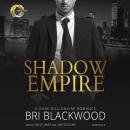 Shadow Empire: A Dark Billionaire Romance Audiobook