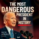 The Most Dangerous President in History Audiobook