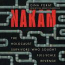 Nakam: The Holocaust Survivors Who Sought Full-Scale Revenge Audiobook