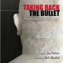 Taking Back the Bullet: Trajectories of Self-Discovery Audiobook