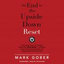 An End to the Upside Down Reset: The Leftist Vision for Society Under the “Great Reset”—and How It C Audiobook
