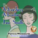 The Astonishing Adventure of Jane Smith Audiobook