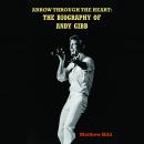 Arrow Through the Heart: The Biography of Andy Gibb Audiobook