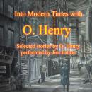 Into Modern Times with O. Henry Audiobook