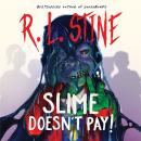Slime Doesn’t Pay! Audiobook