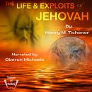 The Life and Exploits of Jehovah Audiobook