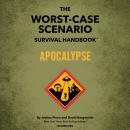 The Worst-Case Scenario Survival Handbook: Apocalypse Audiobook
