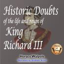 Historic Doubts of the Life and Reign of King Richard III Audiobook