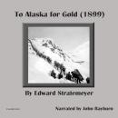 To Alaska for Gold Audiobook
