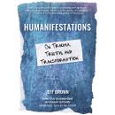 Humanifestations: On Trauma, Truth, and Transformation Audiobook