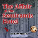 The Affair at the Semiramis Hotel Audiobook