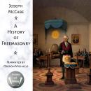 A History of Freemasonry: The Story of its Relations with Satan and the Popes Audiobook