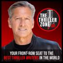 The Thriller Zone Podcast (TheThrillerZone.com), Vol. 1: Your Front-Row Seat to the Best Thriller Wr Audiobook