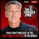 The Thriller Zone Podcast (TheThrillerZone.com): Season 2, Vol. 1: Your Front-Row Seat to the Best T Audiobook