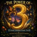 The Power of Three: Classic Grimm Fairy Tales Audiobook