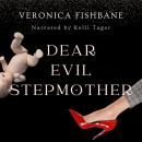 Dear Evil Stepmother: A Wicked Little Handbook for the Women Fairy Tales Got Dead Wrong Audiobook