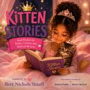 Kitten Stories: Real Stories for Brave, Curious, and Beloved Kittens Audiobook