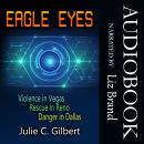 Eagle Eyes Books 1–3: Violence in Vegas, Rescue in Reno, Danger in Dallas Audiobook