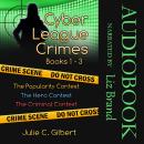 Cyber League Crimes Books 1–3: The Popularity Contest, The Hero Contest, The Criminal Contest Audiobook