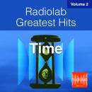 Radiolab Greatest Hits, Vol. 2: Time Audiobook