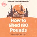 How to Shed 180 Pounds Audiobook