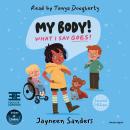 My Body! What I Say Goes! (2nd Edition): Teach Children about Body Safety, Safe and Unsafe Touch, Private Parts, Consent, Respect, Secrets, and Surprises Audiobook