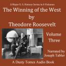 The Winning of the West, Vol. 3: The Founding of the Trans-Alleghany Commonwealths 1784–1790  Audiobook