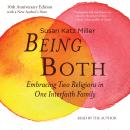 Being Both: Embracing Two Religions in One Interfaith Family, 10th Anniversary Edition Audiobook