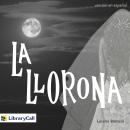 [Spanish] - La Llorona (versión en español) Audiobook