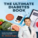 The Ultimate Diabetes Book: Everything You Need to Know to Be Successful in Managing Your Diabetes Audiobook
