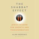 The Shabbat Effect: Jewish Wisdom for Growth and Transformation Audiobook