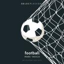 Football: Object Lessons Audiobook