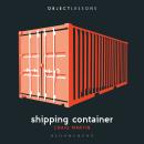Shipping Container: Object Lessons Audiobook