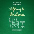 Talking to Writers: The Craft of Fiction Audiobook