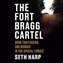 Cover of The Fort Bragg Cartel: Drug Trafficking and Murder in the Special Forces