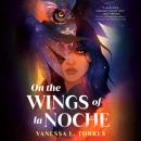 On the Wings of la Noche Audiobook