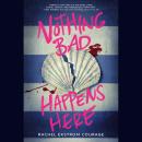 Nothing Bad Happens Here Audiobook