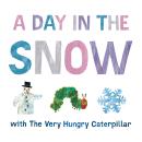 Cover of A Day in the Snow with The Very Hungry Caterpillar