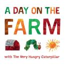 Cover of A Day on the Farm with The Very Hungry Caterpillar