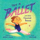 This Is Ballet: And Other Classical Dances Audiobook