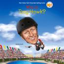 Who Is Tony Hawk? Audiobook