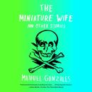 The Miniature Wife: and Other Stories Audiobook